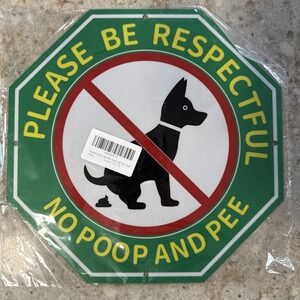 No Peeing No Pooping Dog Sign, Please Be Respectful, 10" x 10" Rust Free